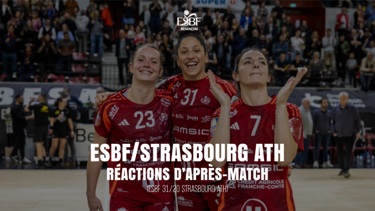ESBF / ATH (31/20) – RÉACTIONS D’APRÈS-MATCH