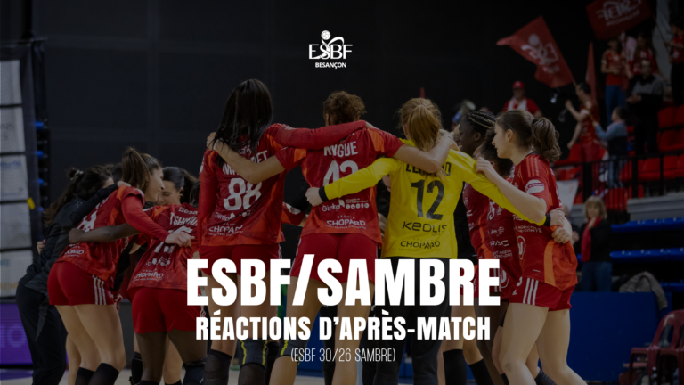 ESBF / SAMBRE (30/26) – RÉACTIONS D’APRÈS-MATCH
