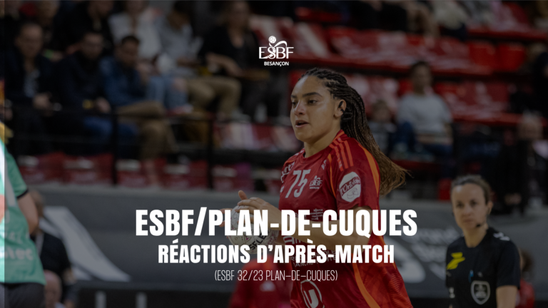 ESBF / PLAN-DE-CUQUES (32/23) : RÉSUMÉ ET RÉACTIONS D’APRÈS-MATCH